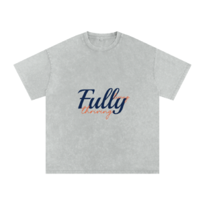 Fully Living, Thriving - T-Shirt